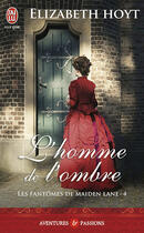 Couverture du livre « Les fantômes de Maiden Lane Tome 4 : l'homme de l'ombre » de Elizabeth Hoyt aux éditions J'ai Lu