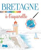 Couverture du livre « Bretagne à l'aquarelle » de  aux éditions Dessain Et Tolra