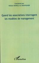 Couverture du livre « Quand les associations interrogent les modèles de management » de Helene Rainelli-Le Montagner aux éditions L'harmattan