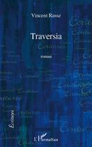 Couverture du livre « Traversia » de Vincent Rasse aux éditions L'harmattan