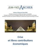 Couverture du livre « Crise et libres contributions économiques » de Jean-Yves Archer aux éditions Books On Demand