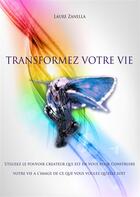 Couverture du livre « Transformez votre vie » de Laure Zanella aux éditions Books On Demand