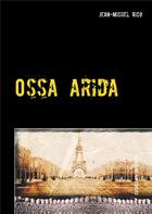 Couverture du livre « Ossa arida ; les chroniques de Gabriel » de Jean-Michel Rico aux éditions Books On Demand