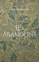 Couverture du livre « Les Abandons » de Vanessa Milano aux éditions Books On Demand