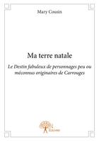 Couverture du livre « Ma terre natale » de Mary Cousin aux éditions Editions Edilivre