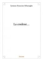 Couverture du livre « La couleur... » de Lysiane-Francine Mba aux éditions Edilivre