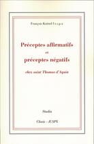 Couverture du livre « Preceptes affirmatifs et preceptes negatifs chez saint thomas d'aquin » de Abbe Francois Knitte aux éditions Clovis