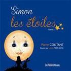 Couverture du livre « Simon les étoiles Tome 2 » de Pierre Coutant et Nicole Noe-Bayle aux éditions Les Presses Littéraires
