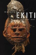 Couverture du livre « Masques Ekiti ; visages de l'aude-là » de Reginald Groux aux éditions Gourcuff Gradenigo