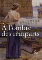 Couverture du livre « À l'ombre des remparts » de Michele Foulain aux éditions Pascal Galode