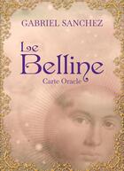 Couverture du livre « Le Belline ; carte oracle » de Gabriel Sanchez aux éditions Exergue