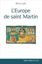 Couverture du livre « L'Europe de saint Martin » de Bruno Judic aux éditions Saint-leger