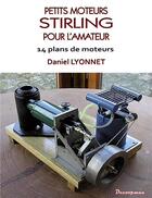 Couverture du livre « Petits moteurs stirling pour l'amateur » de Lyonnet Daniel aux éditions Decoopman