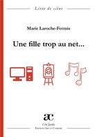Couverture du livre « Une fille trop au net... » de Marie Laroche-Fermis aux éditions Art Et Comedie