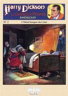 Couverture du livre « Harry Dickson, le Sherlock Holmes américain t.2; l'hôtel borgne du Caire » de Anonyme aux éditions De Varly