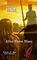 Couverture du livre « Elisa bison blanc » de Hage M.P. aux éditions Editions Encre Rouge