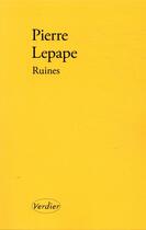 Couverture du livre « Ruines » de Pierre Lepape aux éditions Verdier