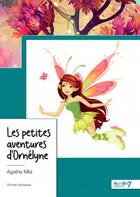 Couverture du livre « Les petites aventures d'Ornelyne » de Agathe Mila aux éditions Nombre 7