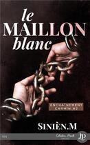 Couverture du livre « Enchainement carmin - t02 - le maillon blanc - enchainement carmin #2 » de Sinien.M aux éditions Juno Publishing