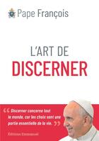 Couverture du livre « L'art de discerner » de Pape Francois aux éditions Emmanuel