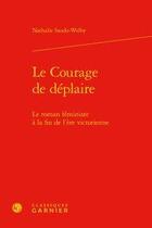 Couverture du livre « Le courage de déplaire ; le roman féministe à la fin de l'ère victorienne » de Nathalie Saudo-Welby aux éditions Classiques Garnier