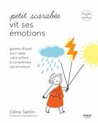 Couverture du livre « Petit scarabée vit ses émotions » de Junko Nakamura et Celine Santini aux éditions First