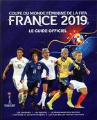 Couverture du livre « Le livre officiel de la coupe du monde de football féminine (édition 2019) » de  aux éditions Marabout