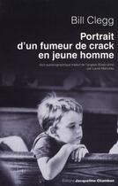 Couverture du livre « Portrait d'un fumeur de crack en jeune homme » de Bill Clegg aux éditions Jacqueline Chambon