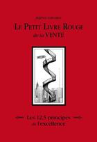 Couverture du livre « Le petit livre rouge de la vente ; les 12,5 principes de l'excellence » de Jeffrey Gitomer aux éditions Pearson