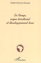 Couverture du livre « Le congo, enjeu territorial et developpement local » de Ziavoula R E. aux éditions L'harmattan