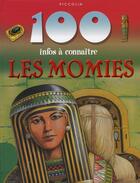 Couverture du livre « 100 infos à connaître ; les momies » de  aux éditions Piccolia