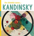 Couverture du livre « En chemin avec... Kandinsky » de Baraud et Demilly aux éditions Hazan