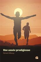 Couverture du livre « Une année prodigieuse » de Gerard Albouy aux éditions Editions Du Panthéon