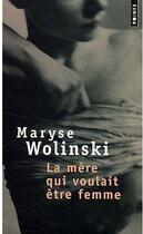 Couverture du livre « La mère qui voulait être femme » de Maryse Wolinski aux éditions Points