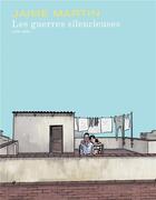 Couverture du livre « Les guerres silencieuses » de Jaime Martin aux éditions Dupuis