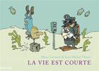 Couverture du livre « La vie est courte : Intégrale Tomes 1 à 3 » de Manu Larcenet et Jean-Michel Thiriet aux éditions Dupuis