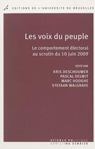 Couverture du livre « Les voix du peuple ; le comportement électoral au scrutin du 10 juin 2009 » de Pascal Delwit et Kris Deschouwer et Marc Hooghe et Stefaan Walgrave aux éditions Universite De Bruxelles