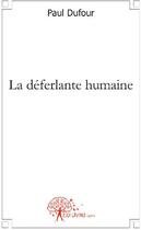 Couverture du livre « La déferlante humaine » de Paul Dufour aux éditions Edilivre