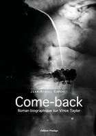 Couverture du livre « Come-back ; roman biographique sur Vince Taylor » de Jean-Michel Esperet aux éditions Praelego
