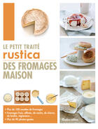 Couverture du livre « Le petit traité Rustica des fromages maison » de Caroline Guezille et Suzanne Fonteneau aux éditions Rustica Editions