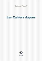 Couverture du livre « Les cahiers dogons » de Antonin Potoski aux éditions P.o.l