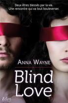Couverture du livre « Blind love » de Anna Wayne aux éditions City