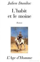 Couverture du livre « L'habit et le moine » de Julien Dunilac aux éditions L'age D'homme