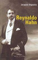 Couverture du livre « Reynaldo Hahn » de Jacques Depaulis aux éditions Seguier