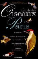 Couverture du livre « Guide Des Oiseaux De Paris » de Guilhem Lesaffre et Jean Chevallier aux éditions Parigramme