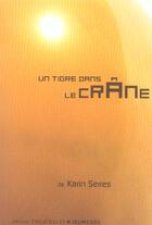Couverture du livre « Un tigre dans le crane » de Karin Serres aux éditions Theatrales