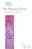 Couverture du livre « The haunted hotel ; the dream-woman » de Wilkie Collins aux éditions Zulma