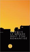 Couverture du livre « Le monde doit être romantisé » de Novalis aux éditions Allia