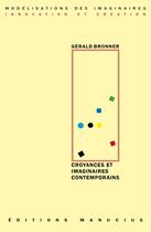 Couverture du livre « Croyances et imaginaires contemporains » de Gerald Bronner aux éditions Manucius