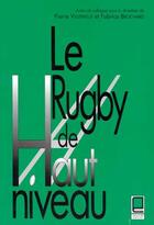 Couverture du livre « Le rugby de haut niveau » de P Villepreux et F Brochard aux éditions Cepadues